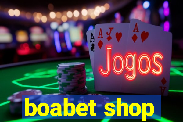 boabet shop